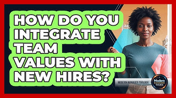 How Do You Integrate Team Values With New Hires?
