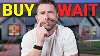 Buy A House NOW or WAIT? Here's What You Need to Know