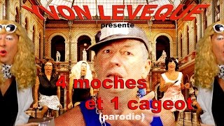 4 moches et 1 cageot (parodie Choum)