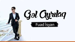 Fuad İsyan - Gel ayrılaq