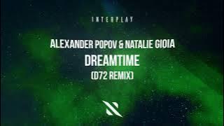 Alexander Popov & Natalie Gioia - Dreamtime (D72 Remix)