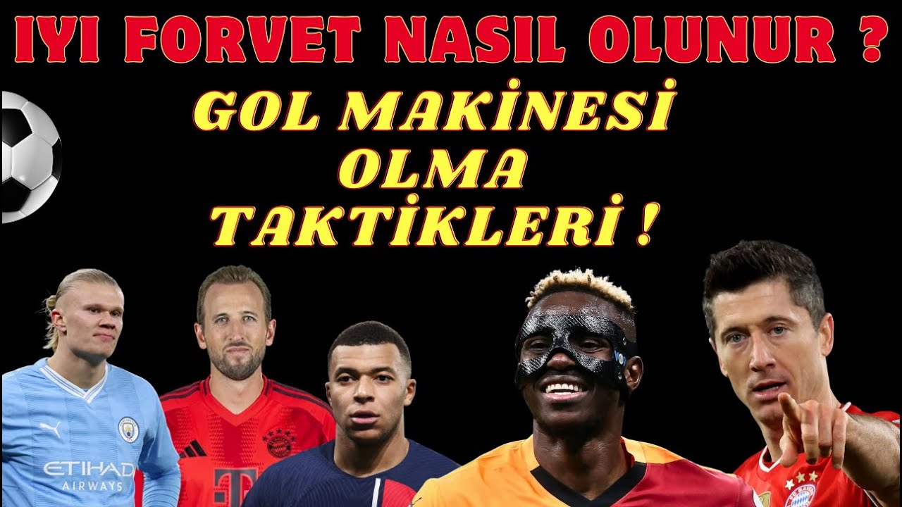 Mükemmel Forvet Olmanızı Sağlayacak 6 Taktik ! İyi Forvet Nasıl Olunur ?
