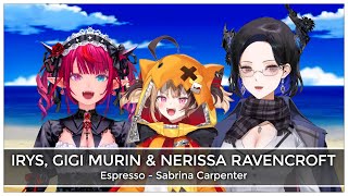 Espresso (Mashup Edit/Mix) - IRyS, Gigi Murin \u0026 Nerissa Ravencroft