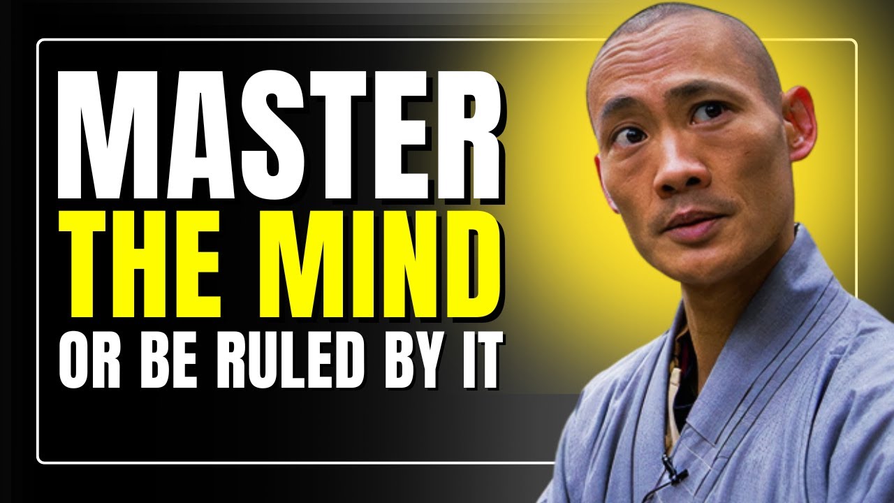 Master the Mind or Be Ruled by It II By Master Shi Heng Yi II - YouTube