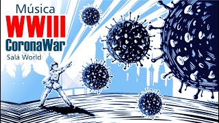 Música Autoral - WWIII Terceira Guerra Mundial e o Corona Vírus - Corona War