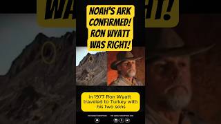 Noah's Ark Confirmed - Ron Wyatt was Right!