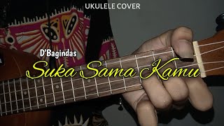 SUKA SAMA KAMU - D'BAGINDAS || Ukulele cover by Danu Apriyona