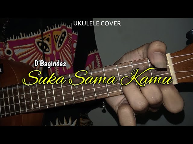 SUKA SAMA KAMU - D'BAGINDAS || Ukulele cover by Danu Apriyona class=