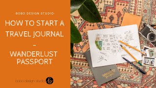 How to start a travel journal- Wanderlust Passport
