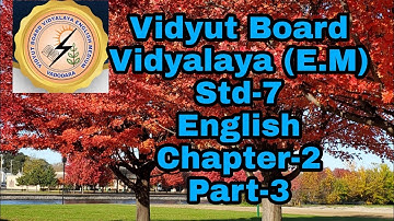 380.Std-7,English-1,Chapter2,Part-3|  Vidyut Board Vidyalaya | BHAGYESH THAKKAR