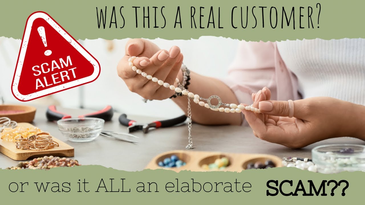 Has your art or jewelry business been targeted by a scammer? Mine was… well, maybe.