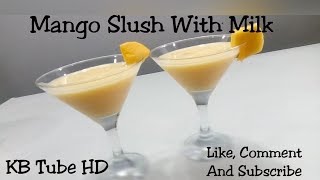 Mango Slush With Milk Cooking Kb Tube Hd