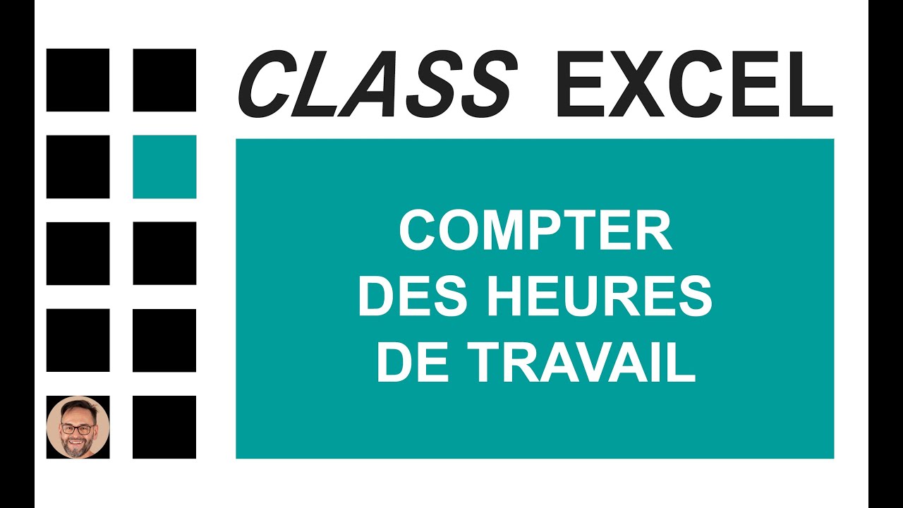 EXCEL - COMPTER DES HEURES DE TRAVAIL