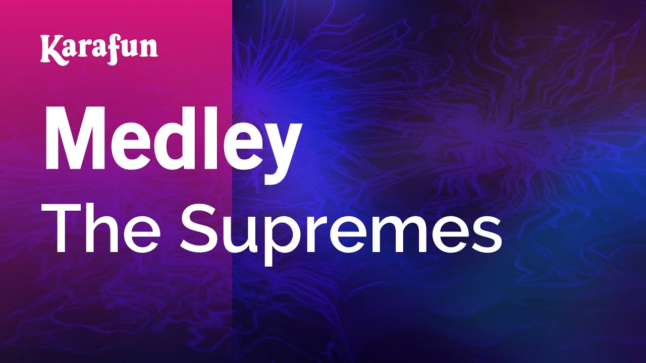 Medley The Supremes Karaoke Version KaraFun YouTube Medley the supremes karaoke version karafun youtube