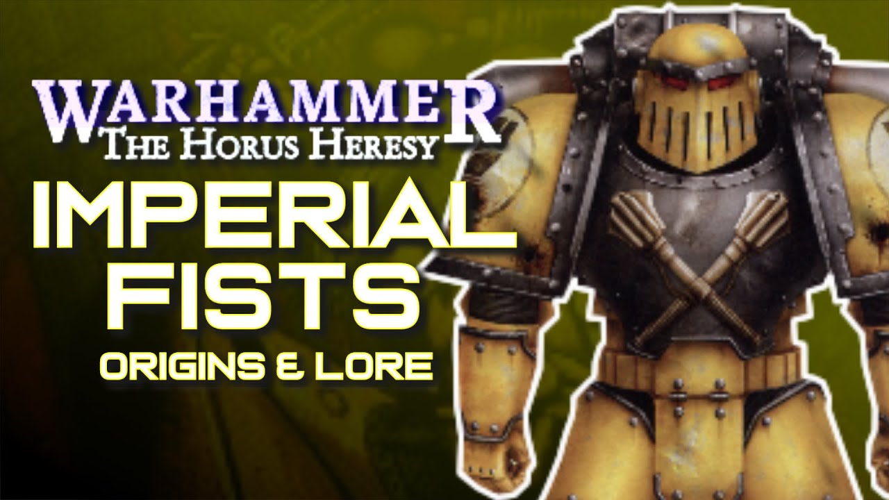 The Imperial Fists Legion In The Horus Heresy | Legion Vii : Origins & Lore  - Youtube