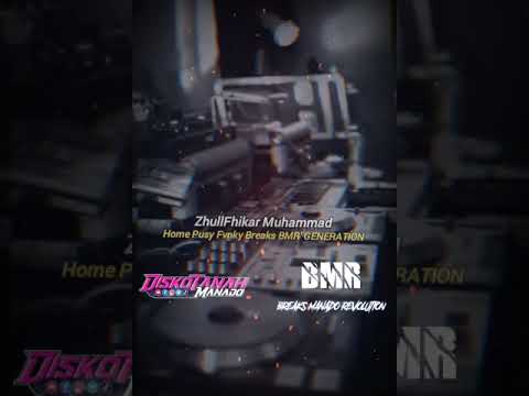 DJ Home Pusy ZhullFhikar M Fvnky Breaks BMR' GENERATION New 2023