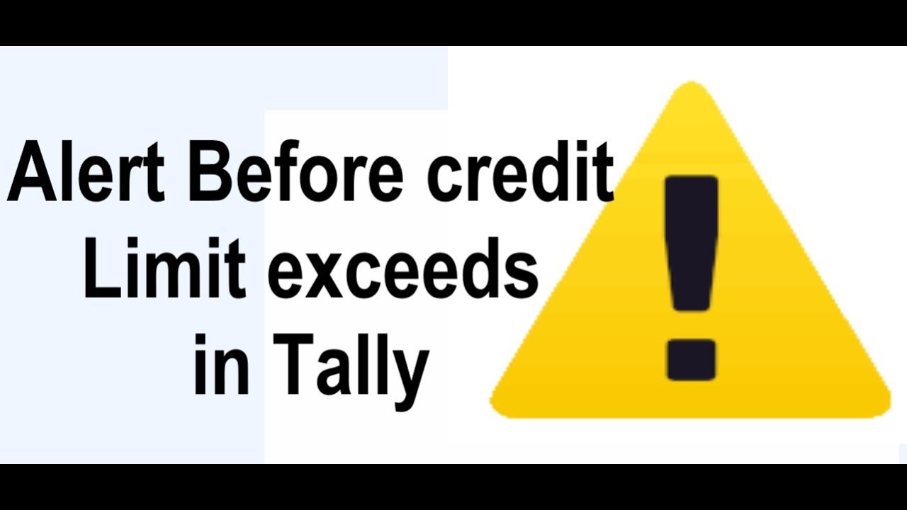 Alert Before Credit Limit Exceeds Module For TallyPrime YouTube