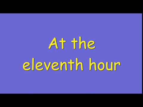At the eleventh hour meaning