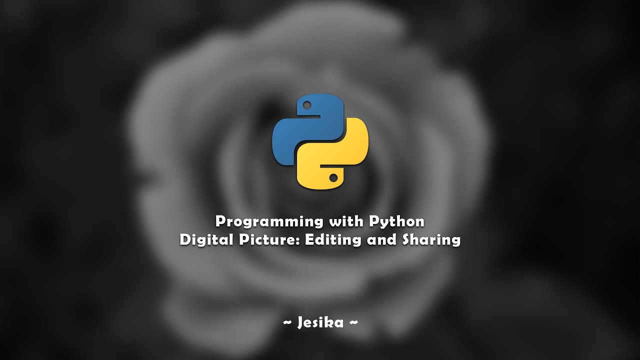 Programming With Python | Digital Image: Editing and Sharing - YouTube