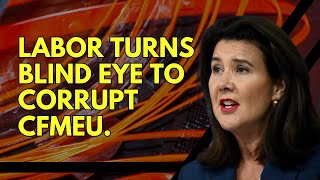 Labor covers up corruption in CFMEU