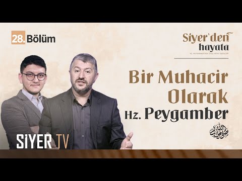 Bir Muhacir Olarak Hz. Peygamber (sas) | Siyer'den Hayata 28. Bölüm