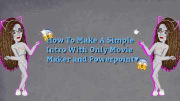 How To Make An Intro using Powerpoint and movie maker || MSP