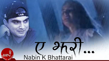 Nabin K Bhattarai | Ye Jhari "ए झरी" | Superhit Nepali Song