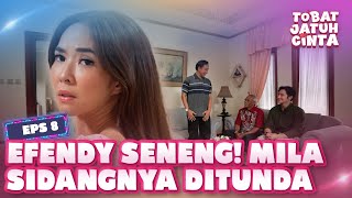 EFENDY SENENG! Denger Sidangnya Mila Ditunda - TOBAT JATUH CINTA | Eps 8 EXTENDED