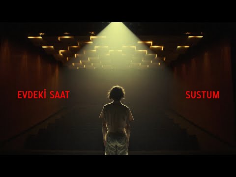 Evdeki Saat - Sustum (Official Music Video)
