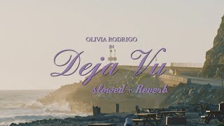 Olivia Rodrigo - Deja Vu Slowed Reverb