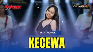 Kecewa  Ekky Nurul Ft Sabrang Musik  Wilwatikta 567 Production