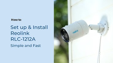 How to Set up & Install the Reolink RLC-1212A