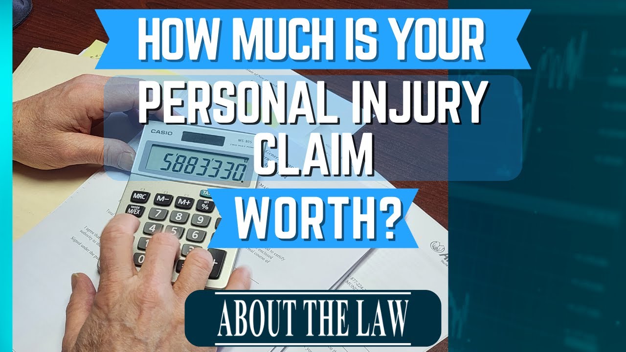 How Much Is Your Personal Injury Case Worth? About The Law - YouTube