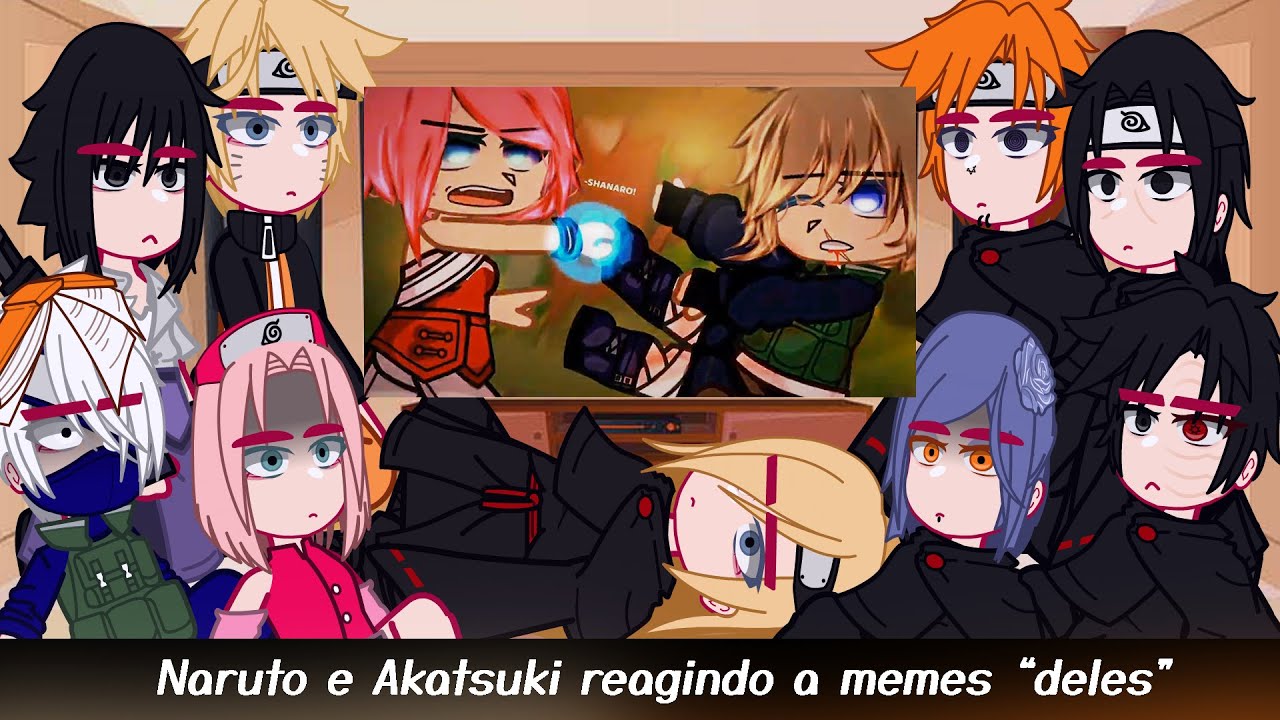 •Naruto e Akatsuki reagindo a memes 