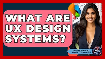 What Are UX Design Systems? - Marketing and Advertising Guru
