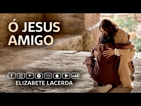Ó Jesus Amigo - Versão :   Elizabete Lacerda ( Original Paul Simon/ The Sound Of Silence)