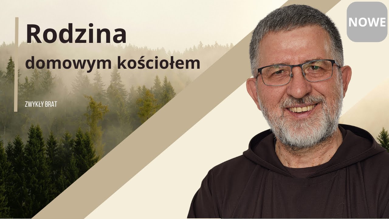 Rodzina domowym kościołem | o. Andrzej Derdziuk OFMCap
