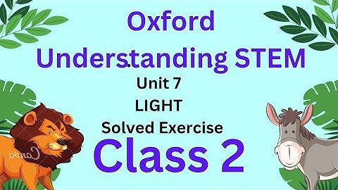 Light unit 7 questions answers book 2 Oxford understanding STEM class 2 grade 2 exercise solution