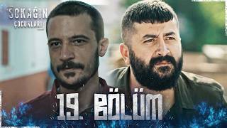 Sokağın Çocukları | 19. Bölüm