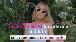 Jasmine Carrisi Incantevole In Bikini Bella Come Mamma Loredana Lecciso
