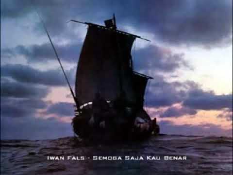 Iwan fals SEMOGA SAJA KAU BENAR