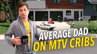 Average Dad on MTV Cribs