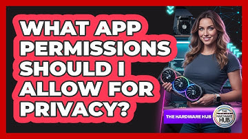 What App Permissions Should I Allow For Privacy?