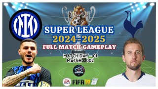 Super League | Inter Milan VS Tottenham Hotspur FC | M-002 | Full Match Gameplay | EA Sports FIFA 19