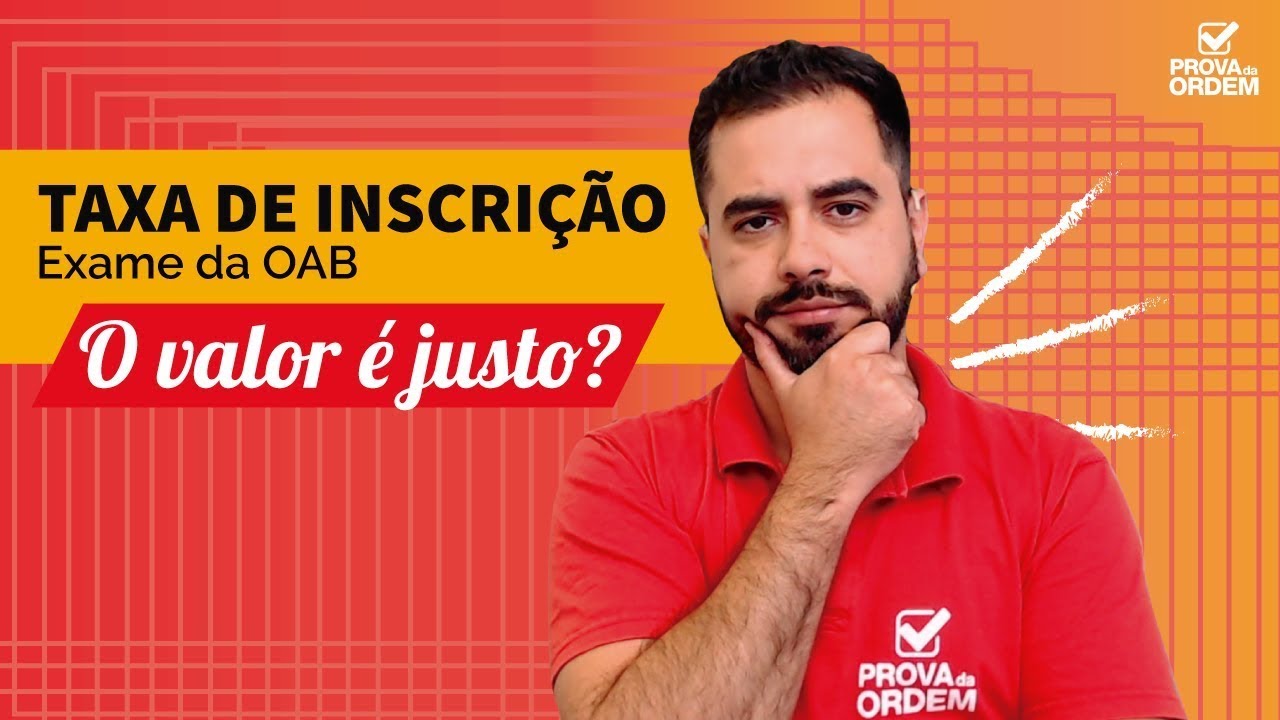  A Taxa De Inscri o No Exame De Ordem Tem Valor Justo YouTube