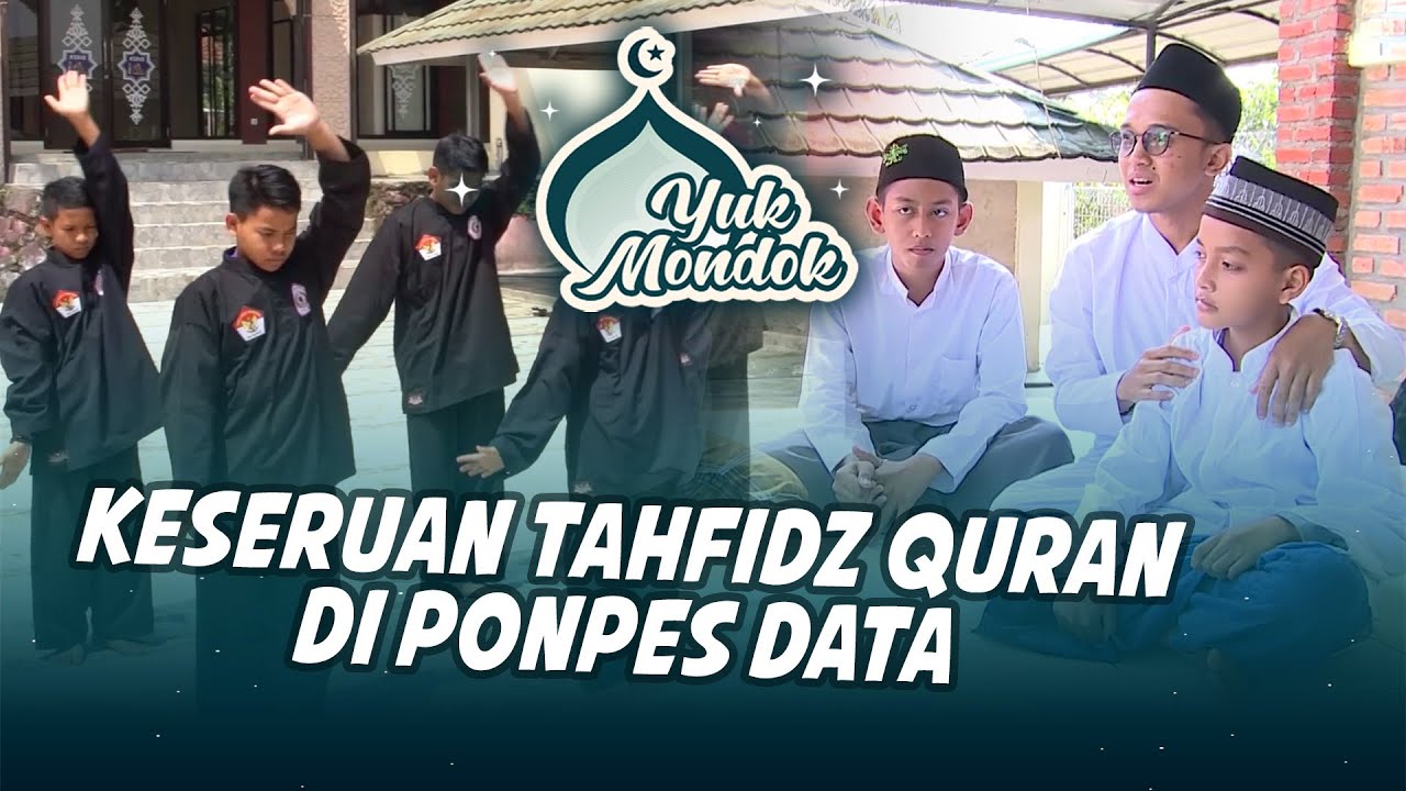 Keseruan Tahfidz Quran di Ponpes DATA - YUK MONDOK  Eps 6