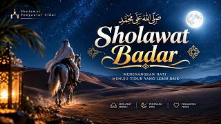 Sholawat Penyejuk Hati & Penenang Jiwa 🌙 Sholawat badar
