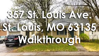 Walkthrough - 357 St. Louis Avenue Ferguson, MO 63135