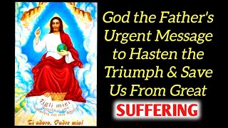 God The Father's Urgent Message to Save the World from Great Suffering! With Dr. Petrisko 