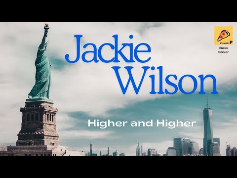 Jackie Wilson - Higher and Higher (Bass Cover)